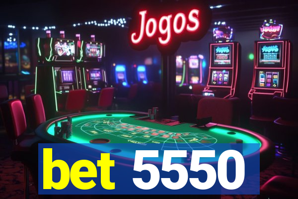 bet 5550